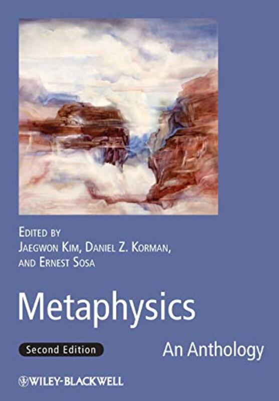 Metaphysics by Jaekwon Brown University, USA KimDaniel Z University of Illinois at Urbana-Champaign, USA KormanErnest Rutgers University, USA Sosa-Paperback