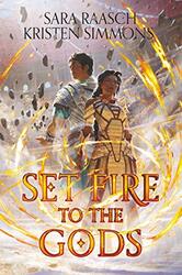 Set Fire to the Gods by Sara RaaschKristen Simmons-Paperback