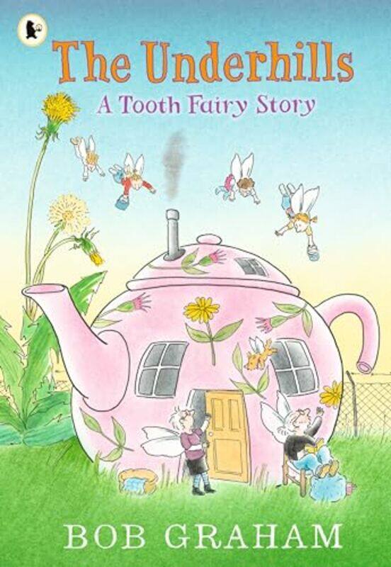 

The Underhills A Tooth Fairy Story by Bob GrahamBob Graham-Paperback