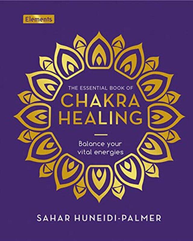 

The Essential Book of Chakra Healing by Sahar Huneidi-Palmer -Hardcover