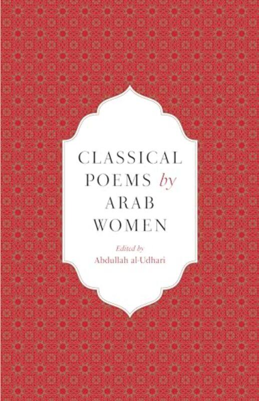 

Classical Poems By Arab Women By Abdullah Al-Udhari -Hardcover