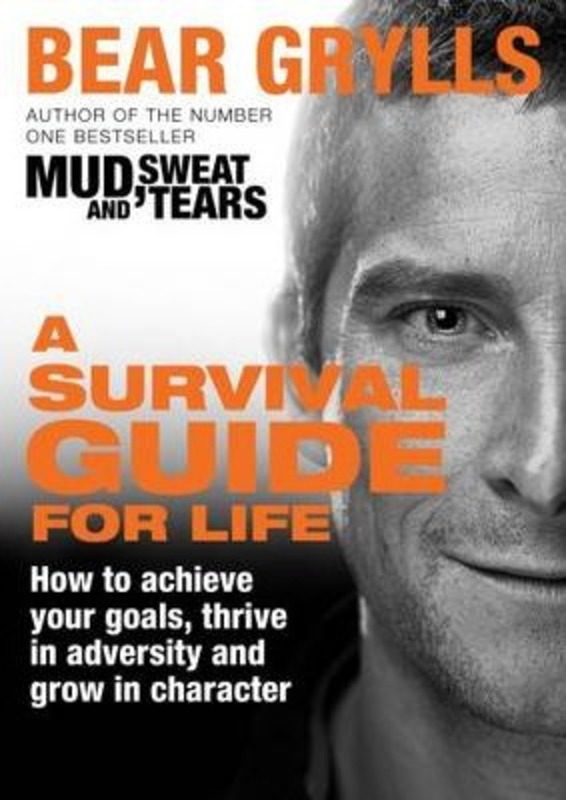 A Survival Guide for Life.paperback,By :Bear Grylls