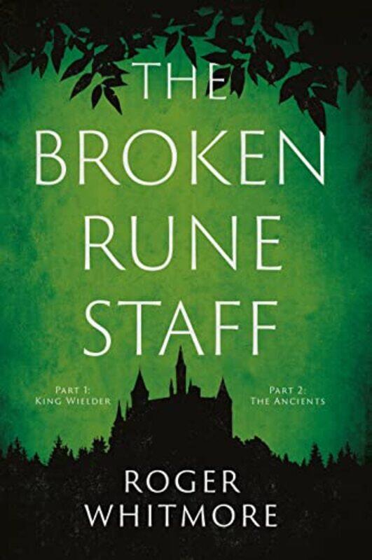 

The Broken Rune Staff by Roger Whitmore-Hardcover