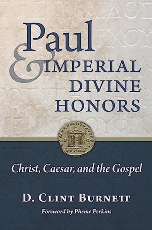 

Paul and Imperial Divine Honors by D Clint Burnett -Hardcover