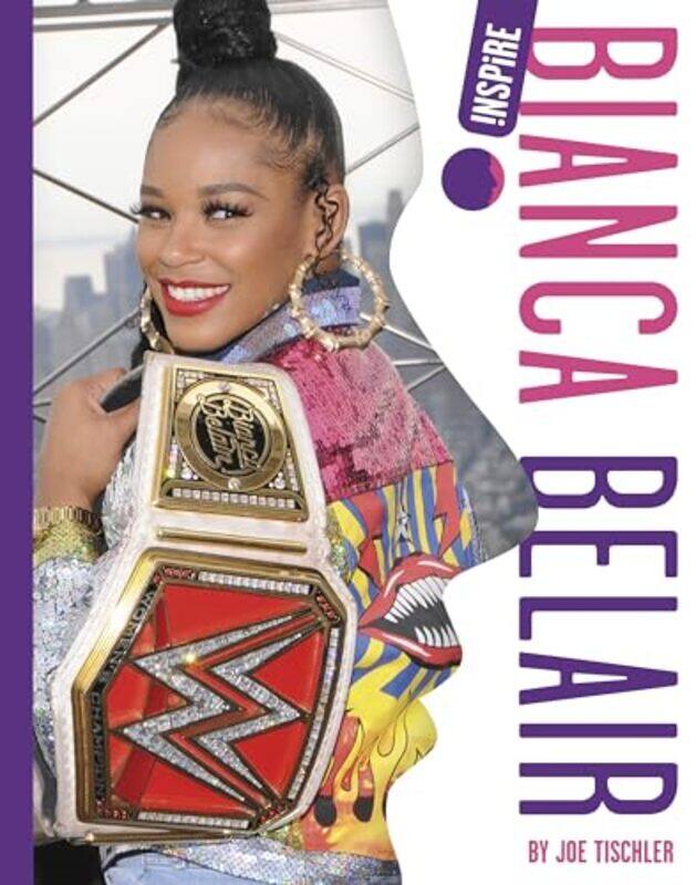 

Bianca Belair by Tischler, Joe-Hardcover