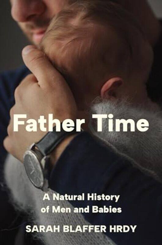 

Father Time By Hrdy Sarah - Hardcover