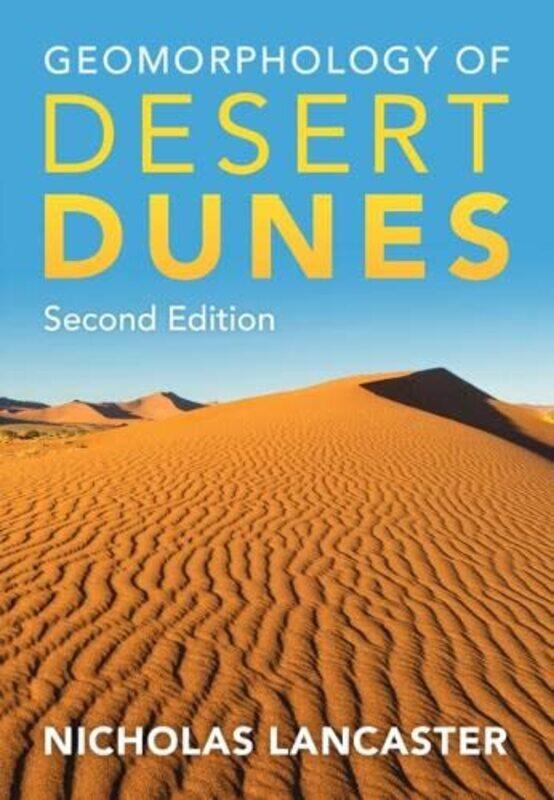 

Geomorphology Of Desert Dunes by Nicholas Lancaster-Hardcover