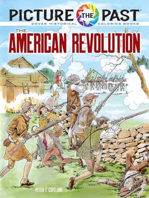 

Picture the Past: the American Revolution, Historical Coloring Book by Peter F. Copeland -Paperback
