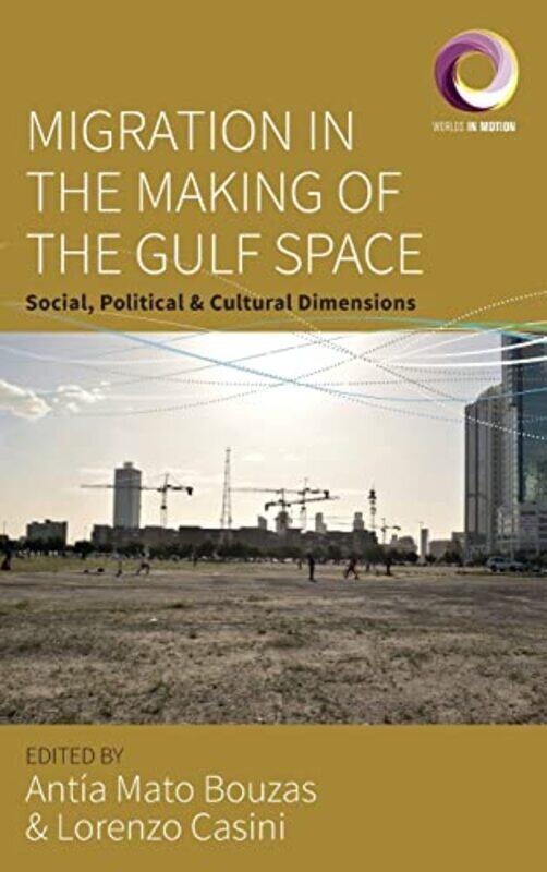 

Migration in the Making of the Gulf Space by Haynes Publishing-Hardcover