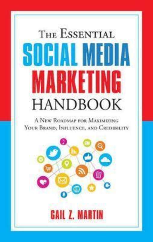 

The Essential Social Media Marketing Handbook A New Roadmap For Maximizing Your Brand Influence A By Martin Gail Z Gail Z Martin - Paperback