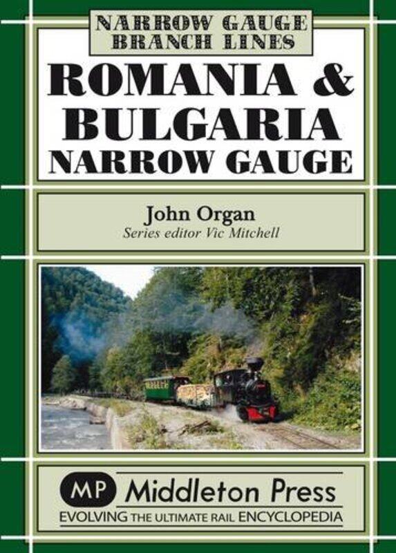 

Romania and Bulgaria Narrow Gauge by John Organ-Hardcover
