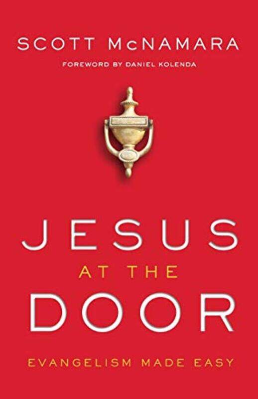 

Jesus at the Door Evangelism Made Easy by Scott McnamaraDaniel Kolenda-Paperback