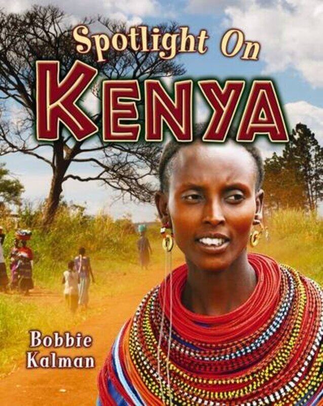 

Spotlight on Kenya by Bobbie Kalman-Paperback