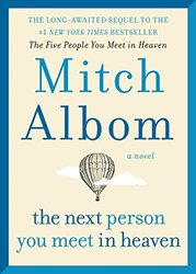 The Next Person You Meet in Heaven, Hardcover Book, By: Mitch Albom