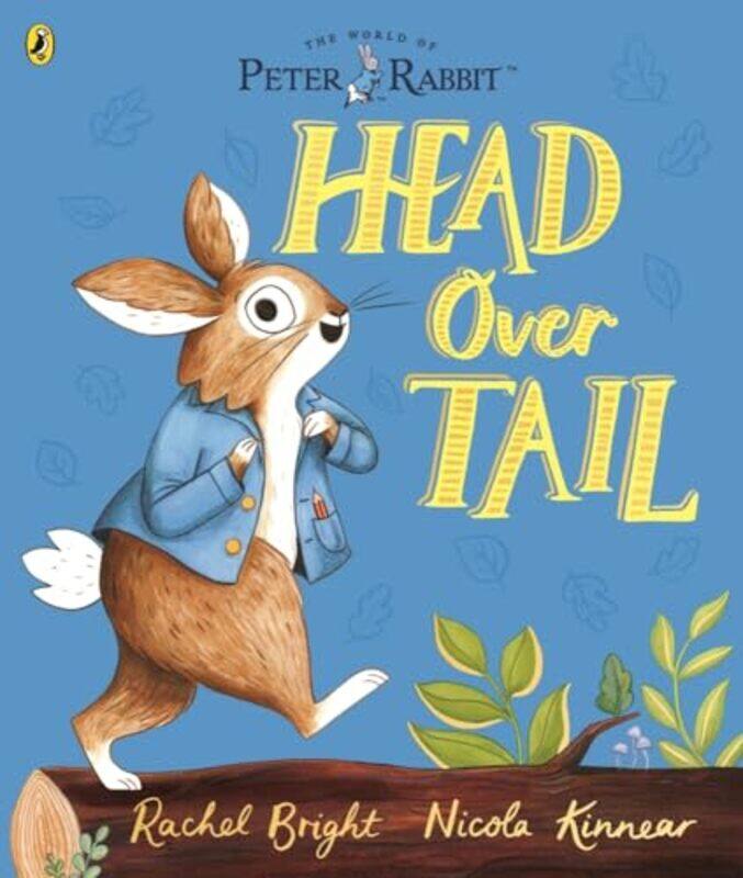 

Peter Rabbit Head Over Tail Inspired By Beatrix Potters Iconic Character By Bright, Rachel - Kinnear, Nicola -Paperback