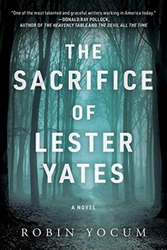 

The Sacrifice Of Lester Yates by Robin Yocum-Hardcover