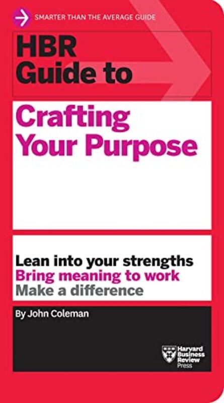 

HBR Guide to Crafting Your Purpose by John Coleman-Paperback