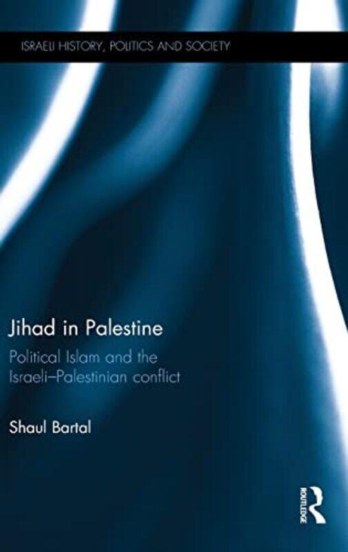 

Jihad in Palestine by Shaul Bar Ilan University, Israel Bartal-Hardcover