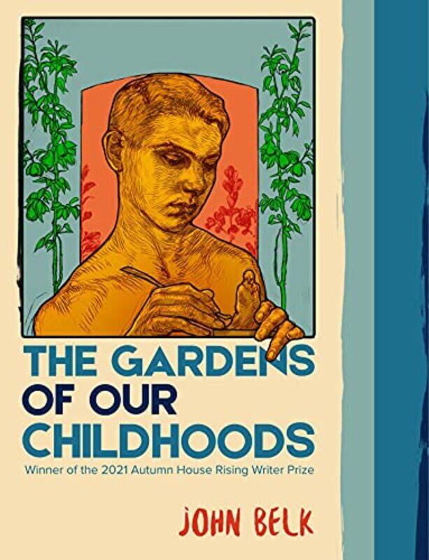 

The Gardens of Our Childhoods by John Belk-Paperback