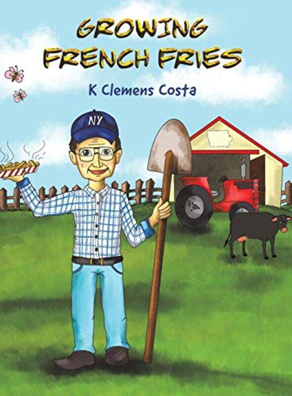 

Growing French Fries by K Clemens Costa-Hardcover