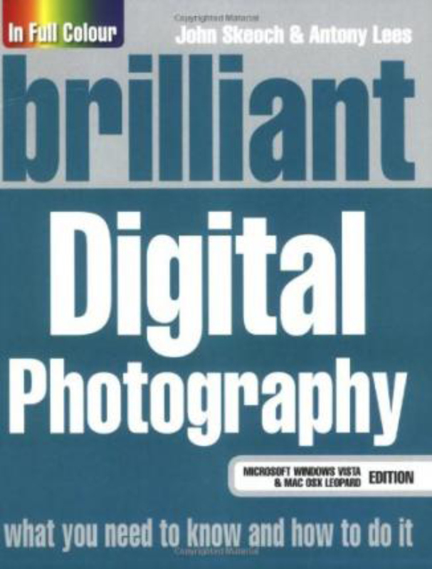 

Brilliant Digital Photography, Paperback Book, By: John Skeoch