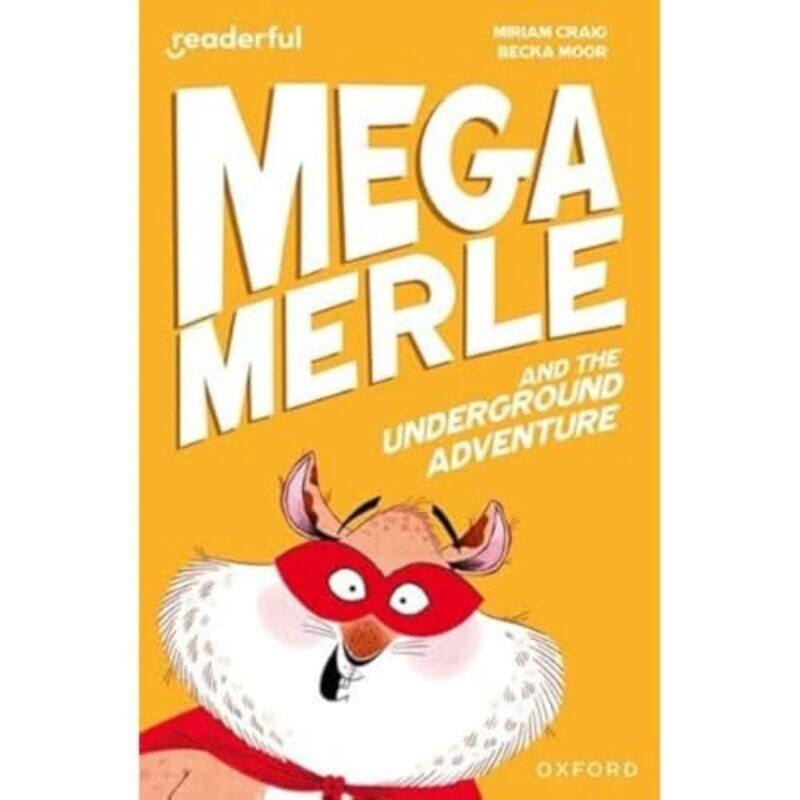 

Readerful Independent Library Oxford Reading Level 10 Mega Merle and the Underground Adventure by David Grummitt-Paperback