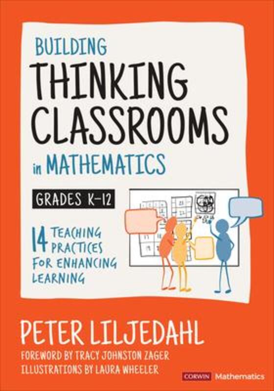 Building Thinking Classrooms in Mathematics, Grades K-12: 14 Teaching Practices for Enhancing Learni, Paperback Book, By: Peter Liljedahl