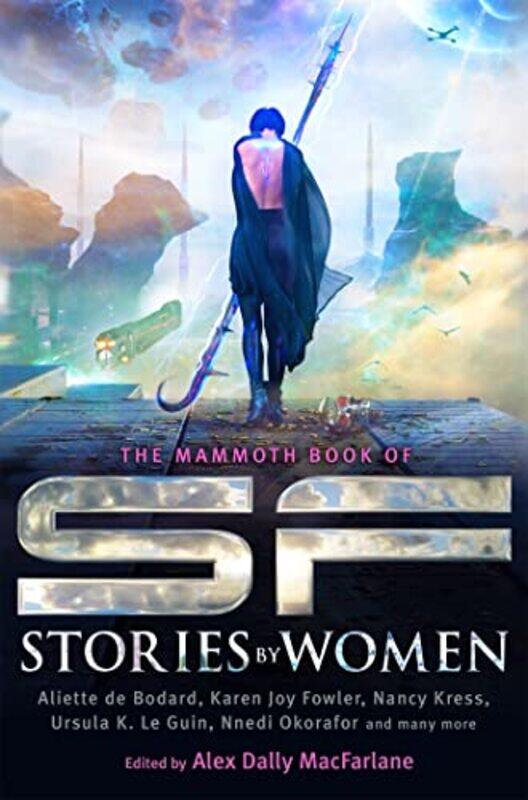 

The Mammoth Book of SF Stories by Women by Alex MacFarlane-Paperback