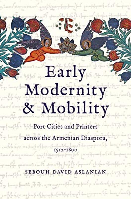 

Early Modernity and Mobility by Sebouh David Aslanian-Hardcover