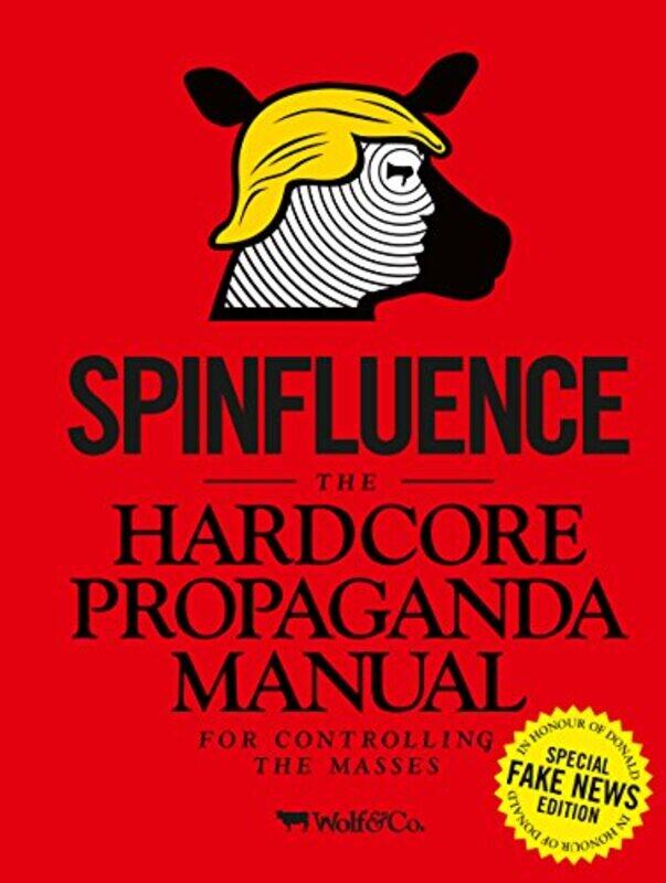 

Spinfluence The Hardcore Propaganda Manual for Controlling the Masses by Thomas Nelson-Hardcover