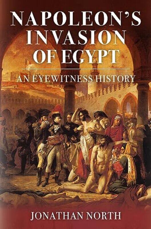 

Napoleons Invasion of Egypt by Jonathan North-Hardcover