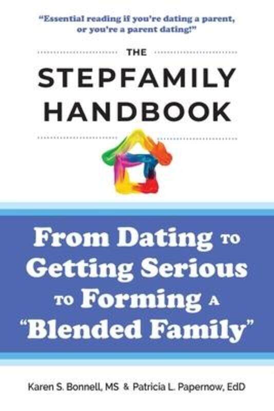 

The Stepfamily Handbook: : From Dating, to Getting Serious, to forming a "Blended Family".paperback,By :Papernow, Patricia - Bonnell, Karen