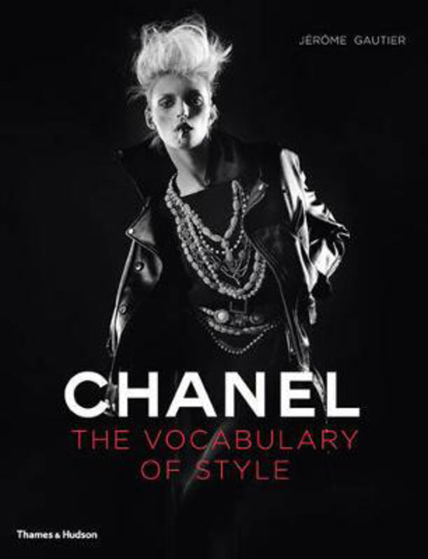 

Chanel: The Vocabulary of Style, Hardcover Book, By: Jerome Gautier