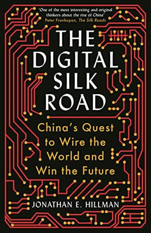 

The Digital Silk Road by Jonathan E Hillman-Hardcover