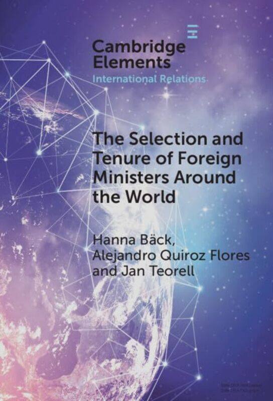 

The Selection and Tenure of Foreign Ministers Around the World by Hanna Lund University BackAlejandro Quiroz University of Essex FloresJan Stockholm U