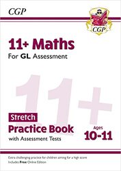 11+ GL Maths Stretch Practice Book & Assessment Tests Ages 1011 with Online Edition by CGP Books - CGP Books Paperback