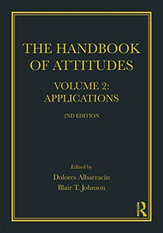 

Handbook of Attitudes Volume 2 Applications by Dolores AlbarracinBlair T Johnson-Paperback