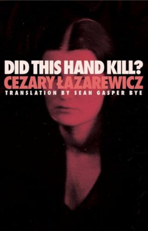 

Did This Hand Kill by Cezary LazarewiczSean Gasper Bye-Paperback