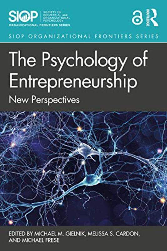 

The Psychology of Entrepreneurship by Michael M GielnikMelissa S CardonMichael Frese-Paperback