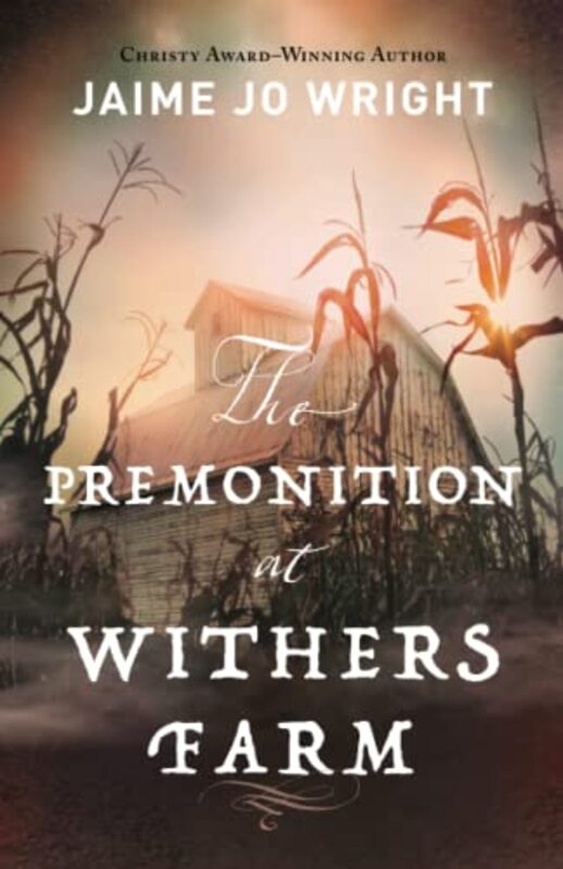 

The Premonition At Withers Farm by Jaime Jo Wright-Paperback