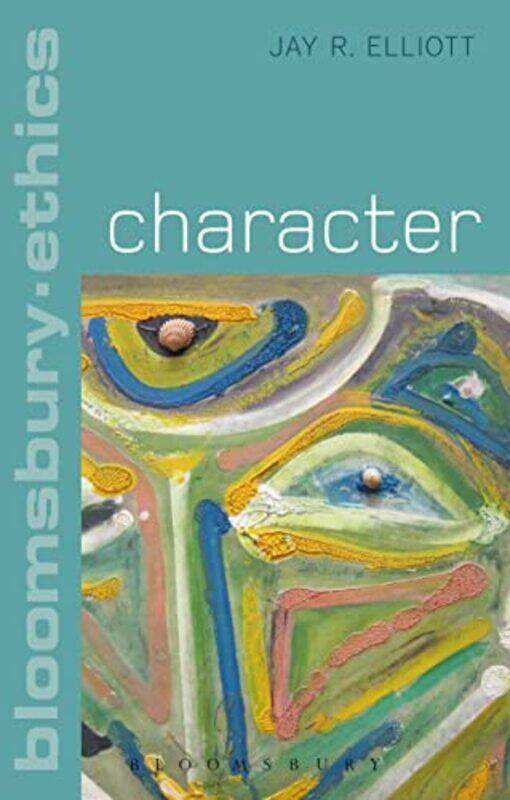 

Character by Jay R Bard College, USA Elliott-Paperback