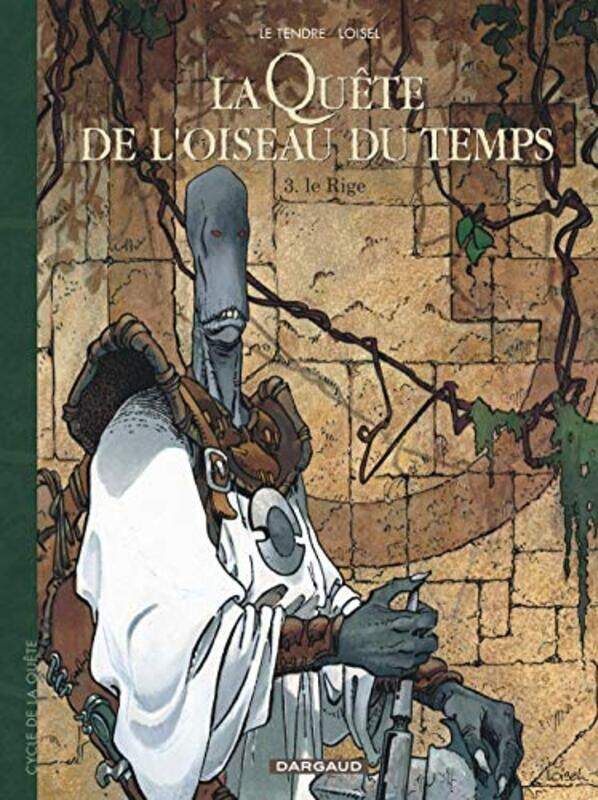 

La Qu te de loiseau du temps, tome 3 : Le Rige,Paperback by LETENDRE/LOISEL