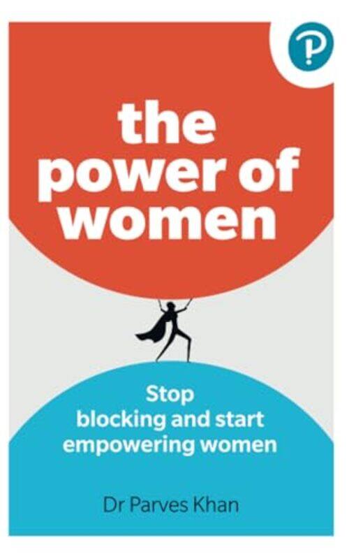 

The Power of Women Stop blocking and start empowering women at work by Anne Hurley-Paperback