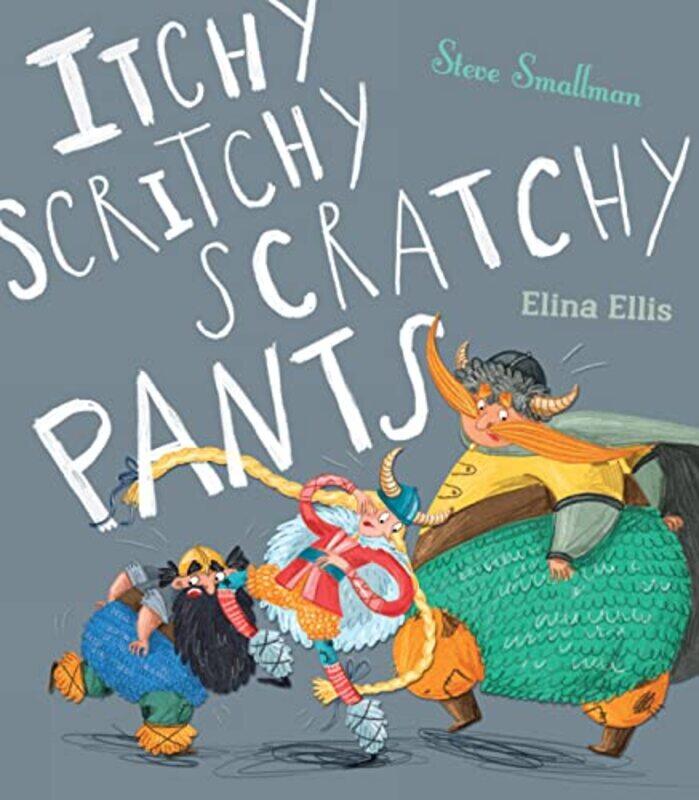 

Itchy Scritchy Scratchy Pants by Steve SmallmanElina Ellis-Paperback