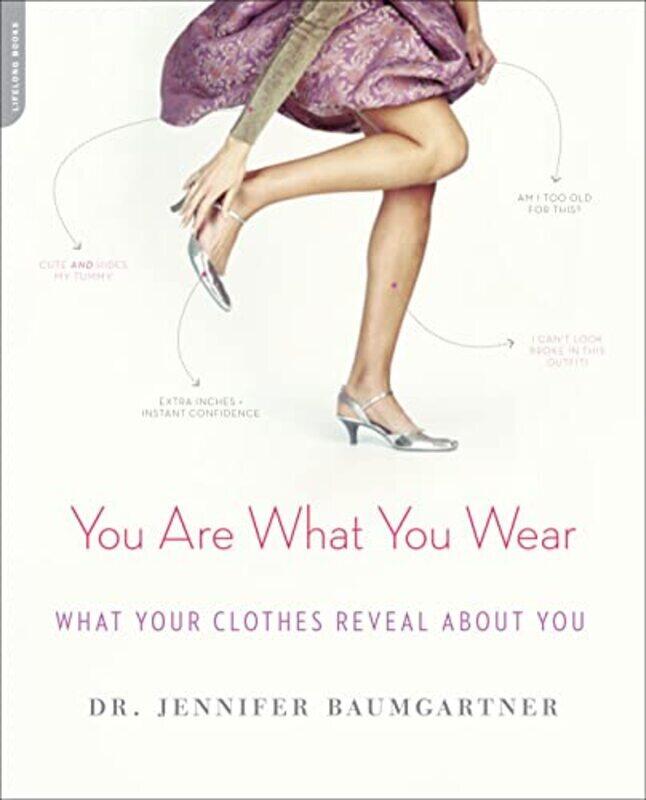 

You Are What You Wear What Your Clothes Reveal About You By Baumgartner, Jennifer J. Paperback