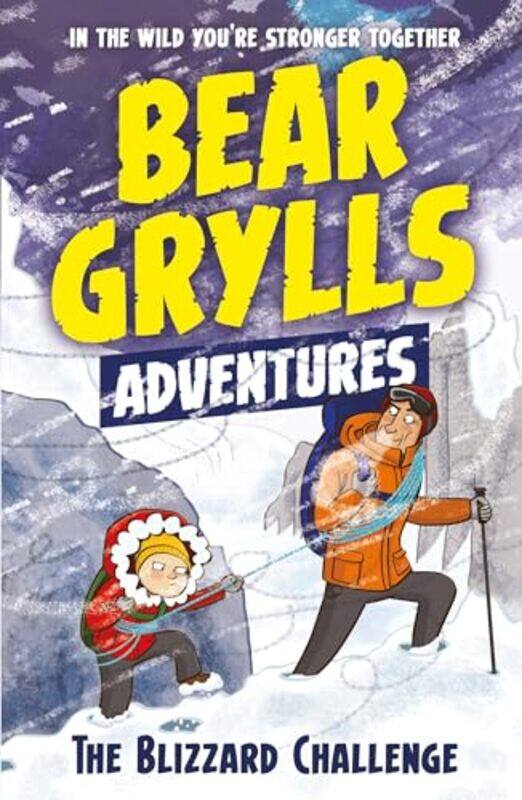 

A Bear Grylls Adventure 1 The Blizzard Challenge by Bear GryllsEmma McCann-Paperback