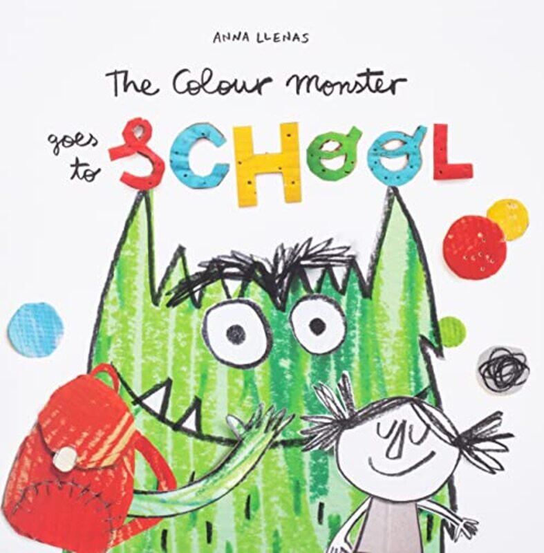 

The Colour Monster Goes to School by Anna LlenasAnna Llenas-Paperback