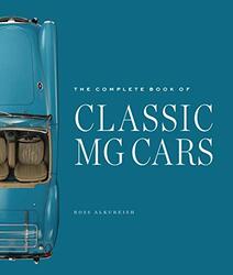 The Complete Book of Classic MG Cars , Hardcover by Alkureishi, Ross