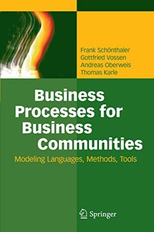

Business Processes for Business Communities by Frank SchonthalerGottfried VossenAndreas OberweisThomas Karle-Hardcover