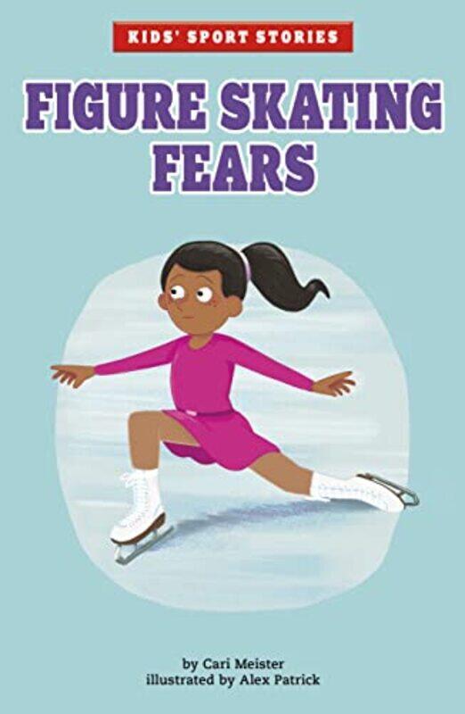 

Figure Skating Fears by Cari MeisterAlex Patrick-Paperback